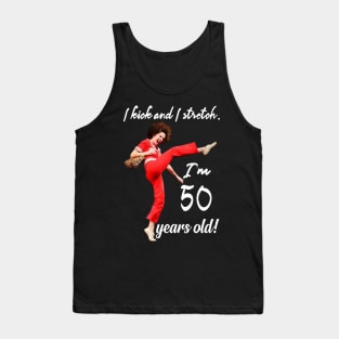 I'm Sally O'Malley and I'm 50! Tank Top